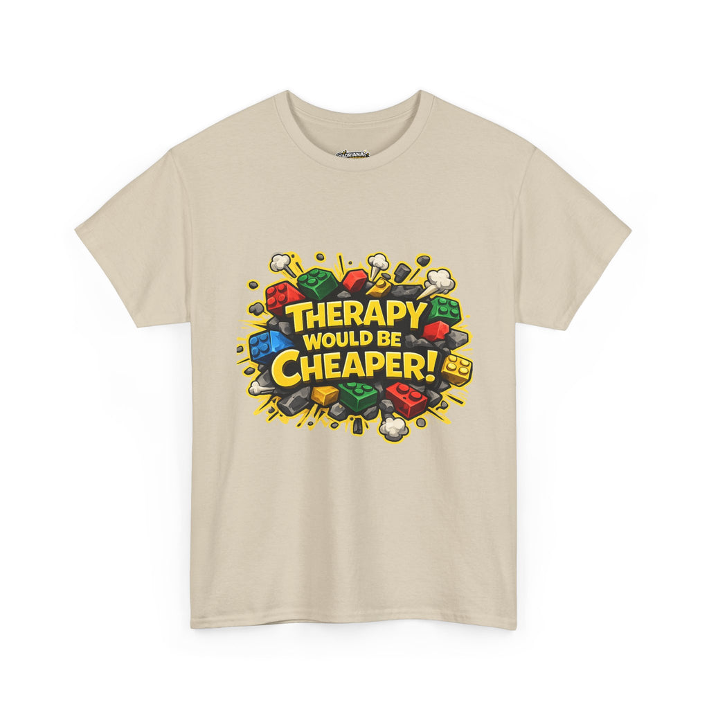 Therapy Would Be Cheaper Tee