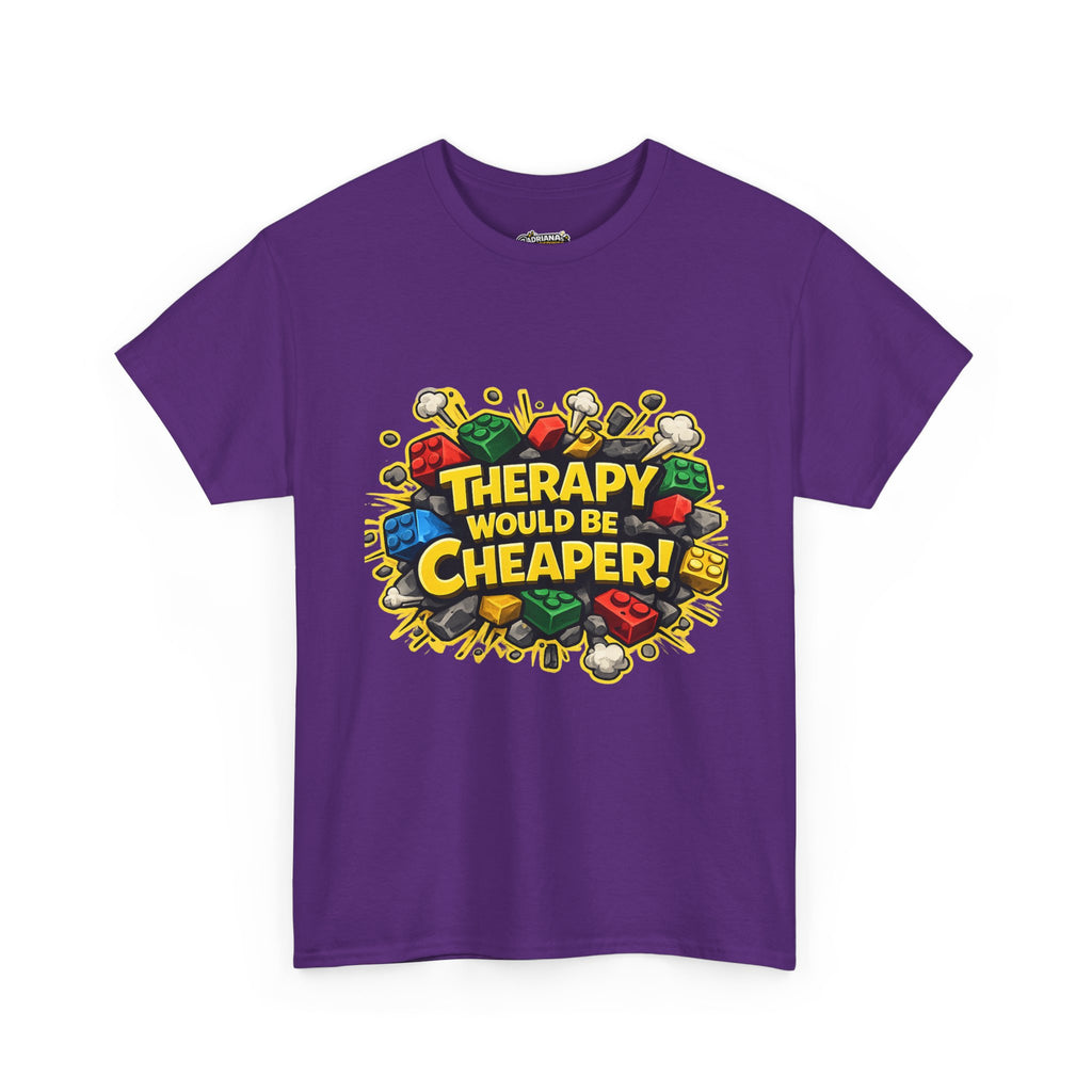 Therapy Would Be Cheaper Tee