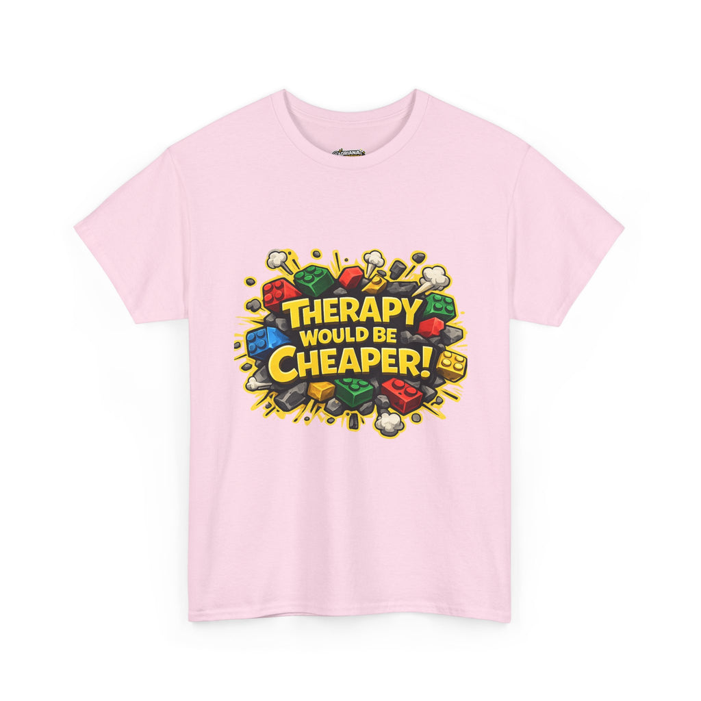 Therapy Would Be Cheaper Tee