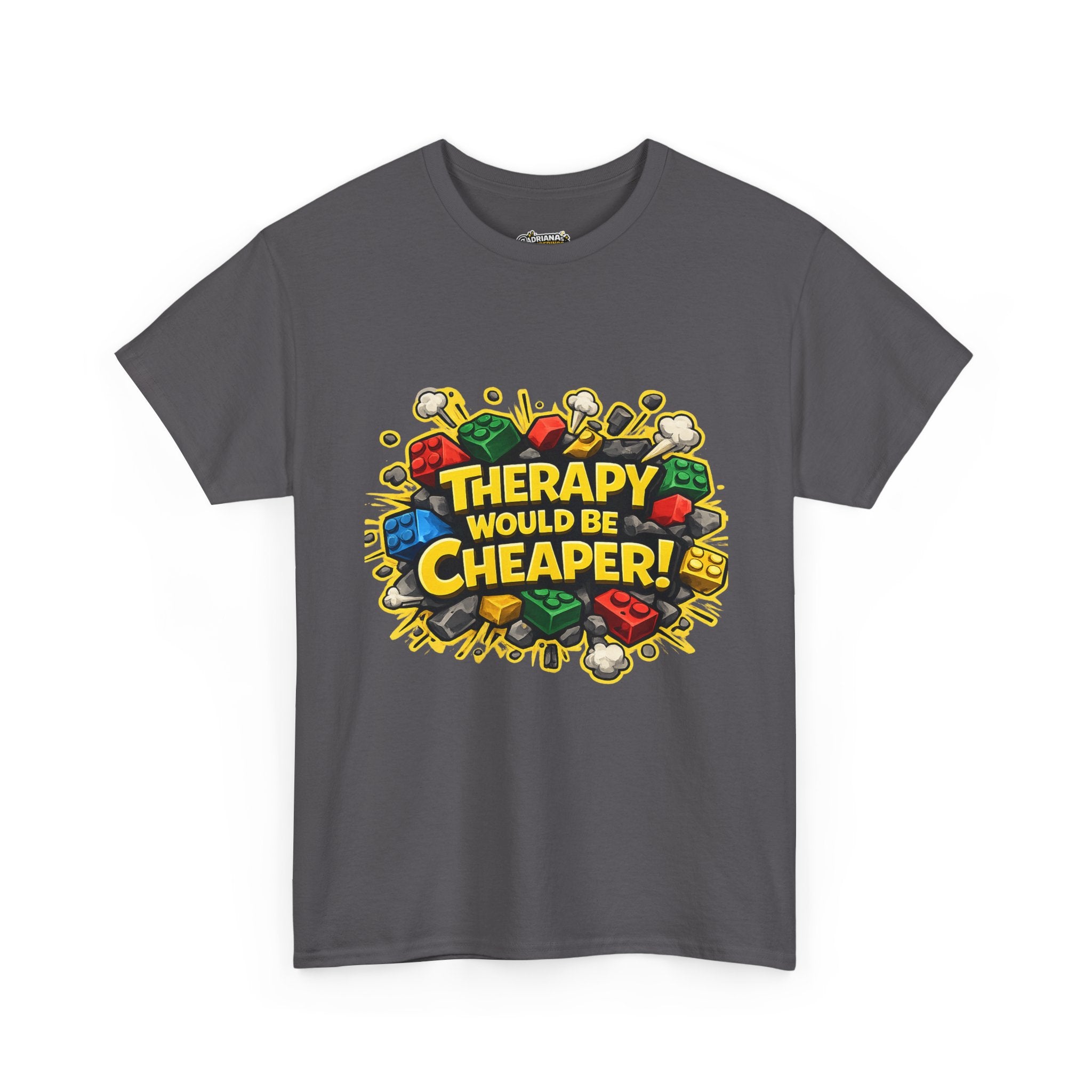 Therapy Would Be Cheaper Tee