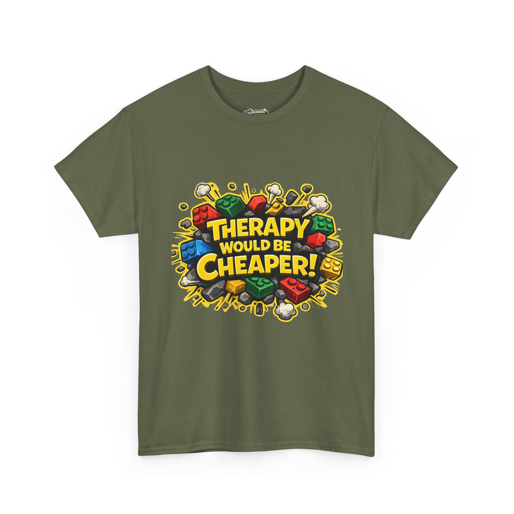 Therapy Would Be Cheaper Tee