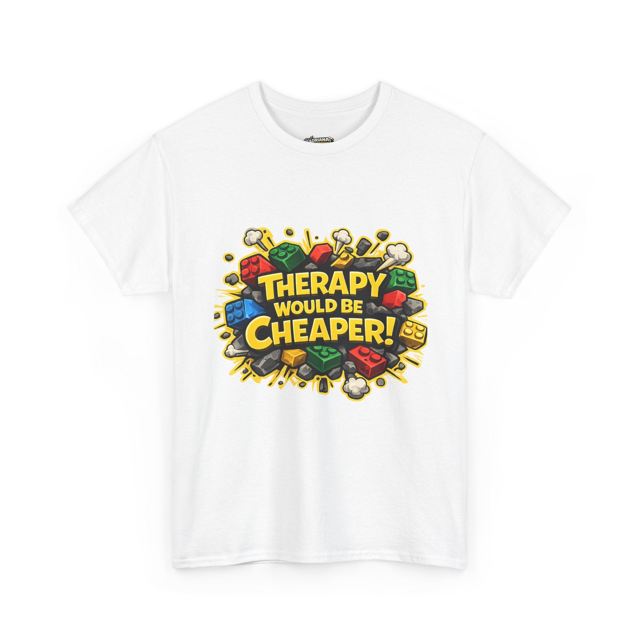 Therapy Would Be Cheaper Tee