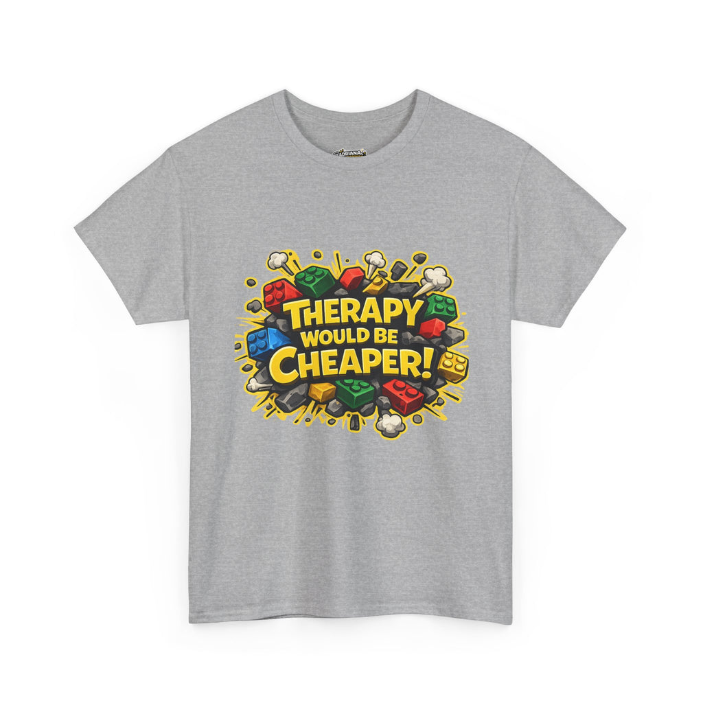 Therapy Would Be Cheaper Tee