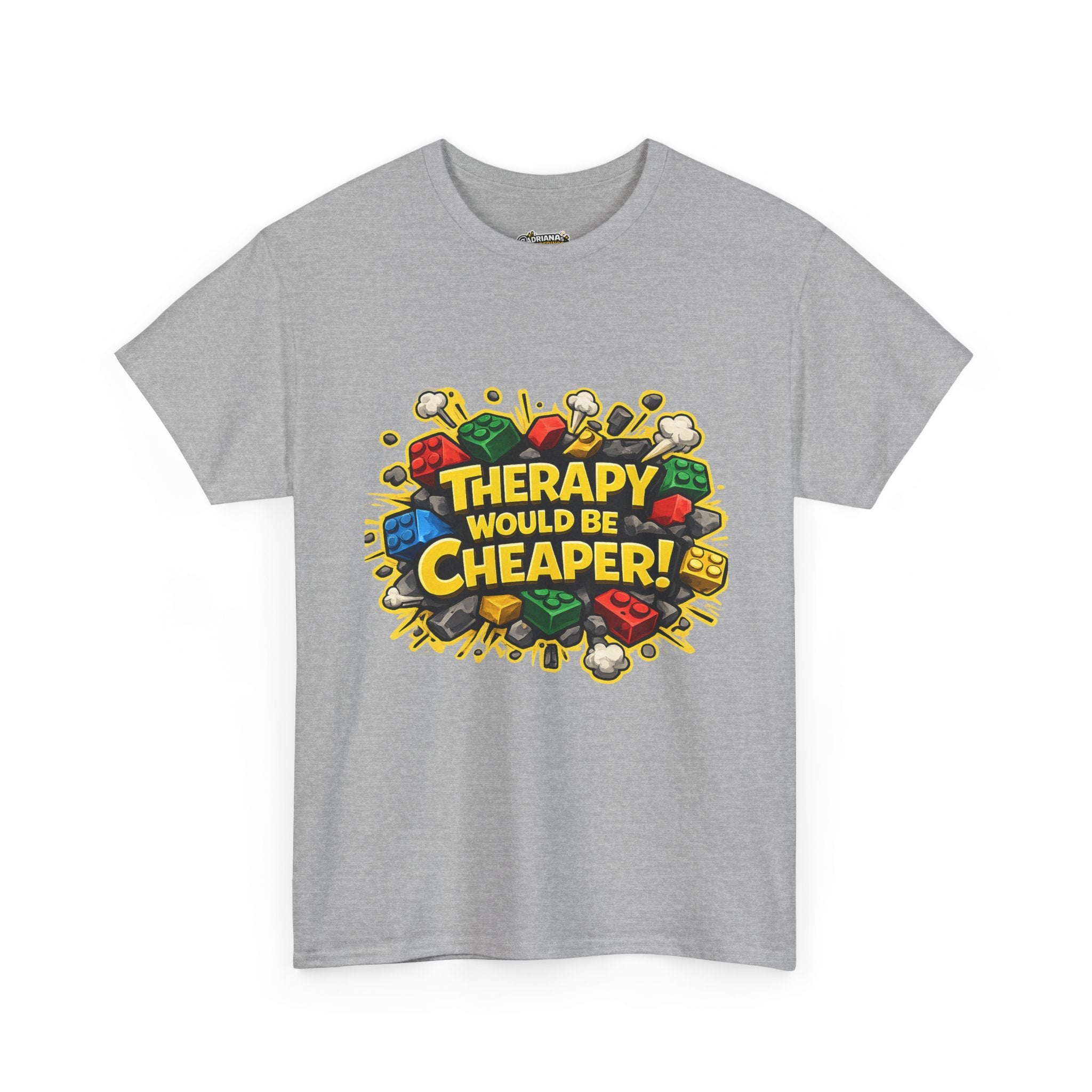 Therapy Would Be Cheaper Tee